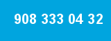 908 333 04 32